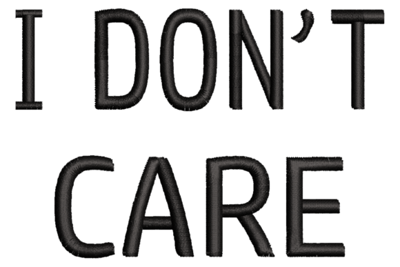I Don’t Care Embroidery Design Review for Business Use